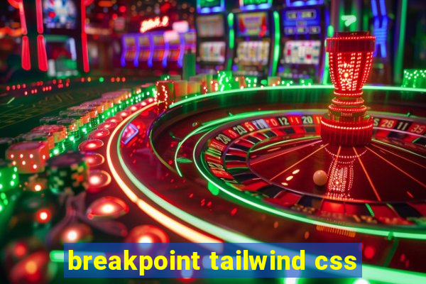 breakpoint tailwind css